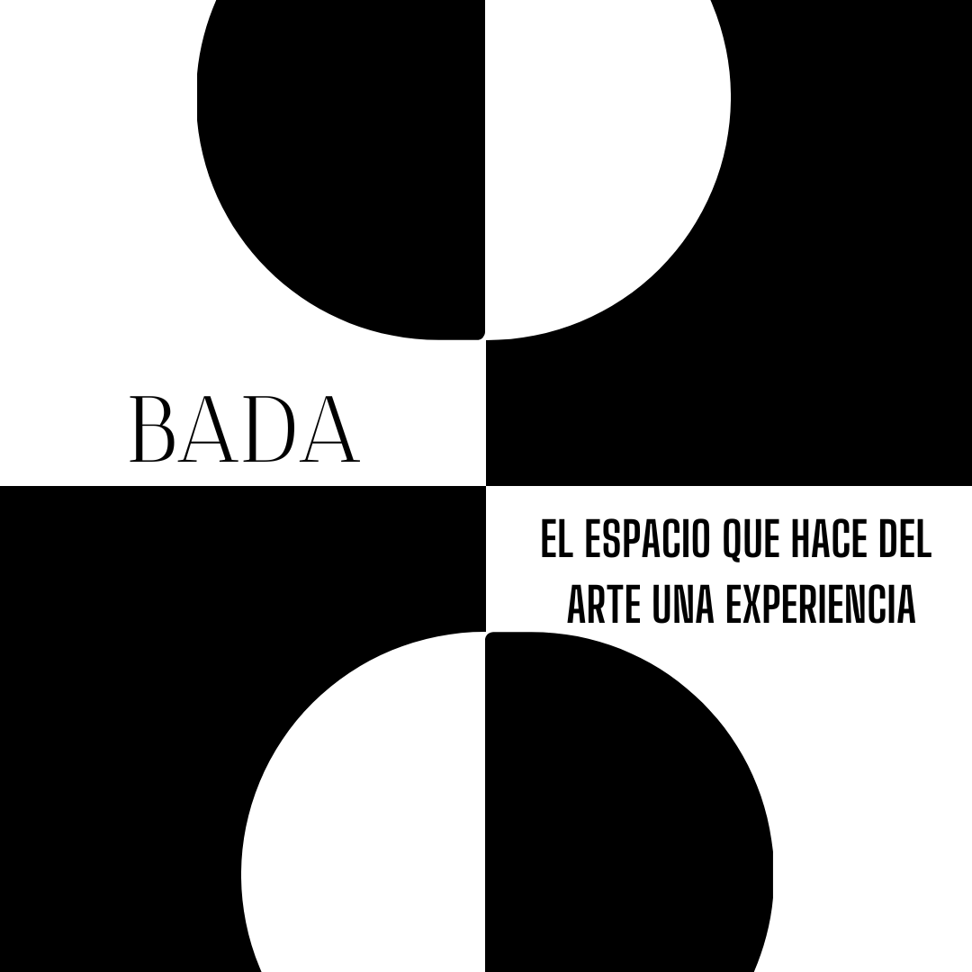 BADA, el espacio que hace del arte una experiencia