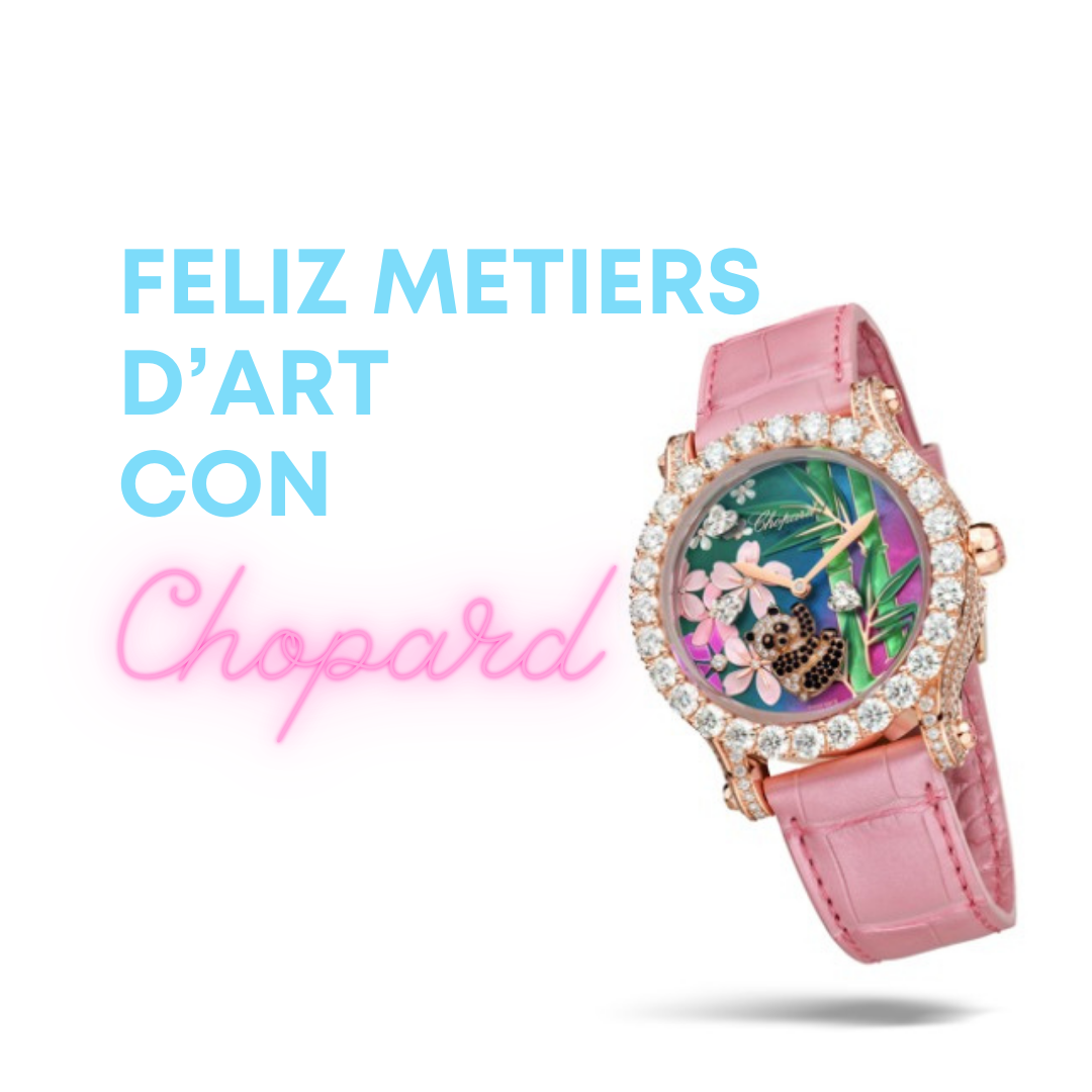 Feliz METIERS D'ART con Chopard