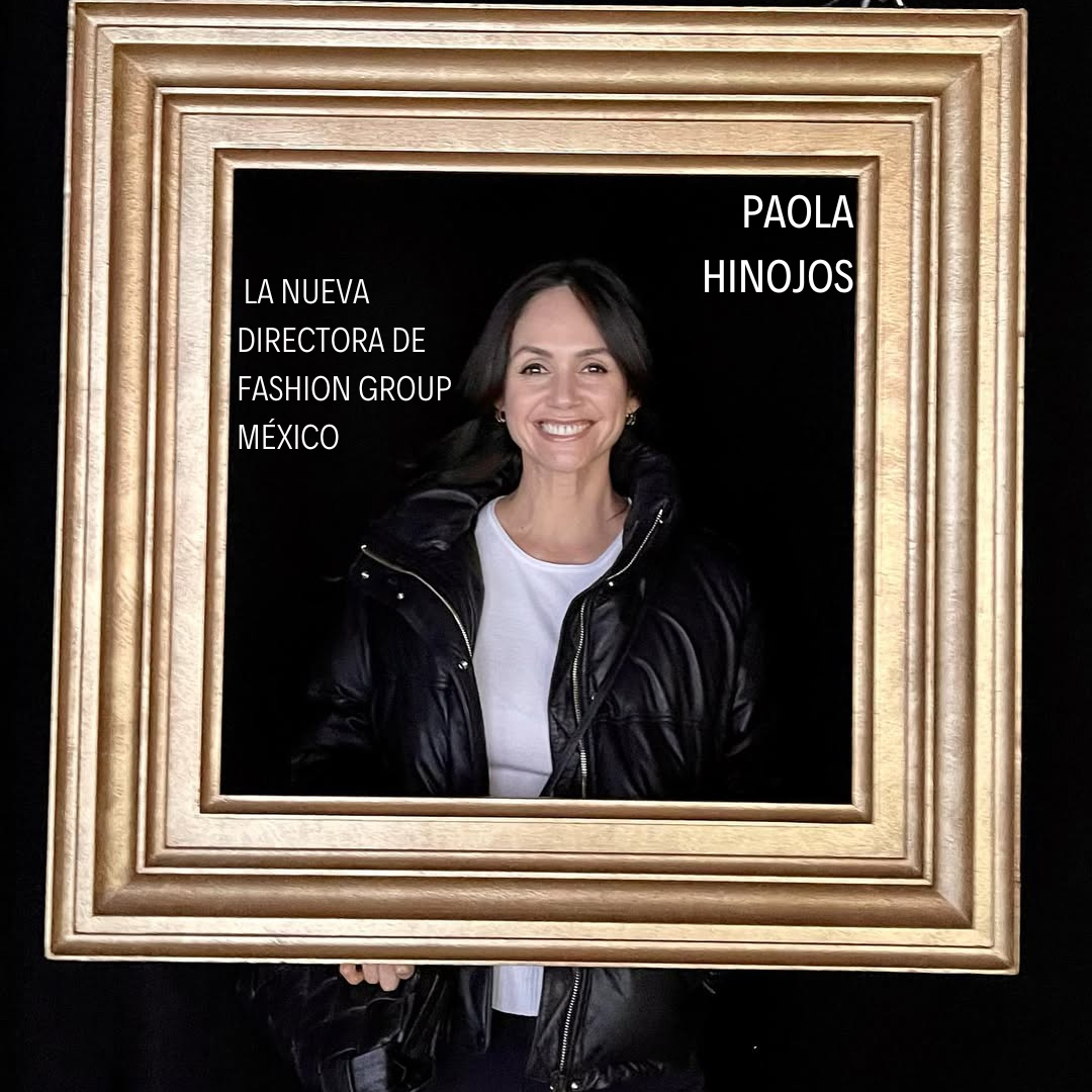 Paola Hinojos la nueva directora de Fashion Group México