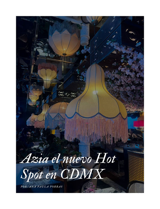 Azia el nuevo Hot Spot en CDMX