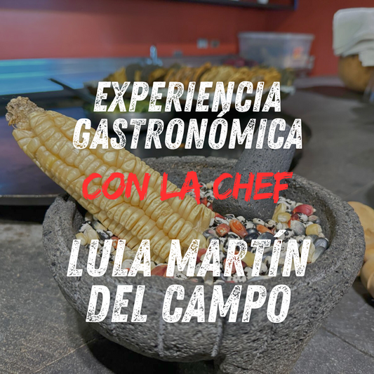 Experiencia gastronómica con la chef Lula Martín del Campo