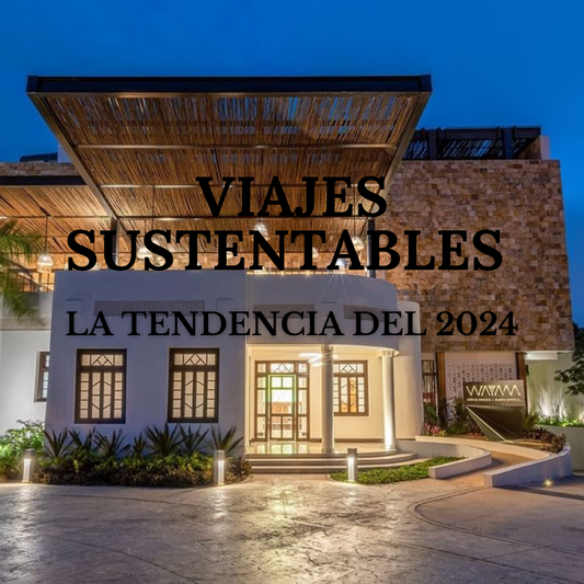 Viajes sustentables, la tendencia del 2024