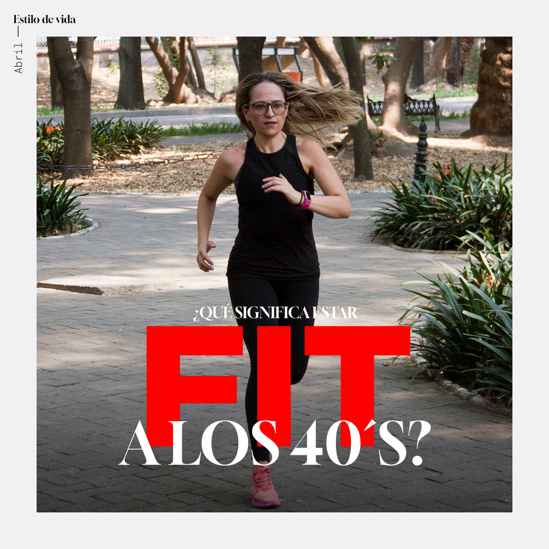 ¿QUÉ SIGNIFICA ESTAR FIT A LOS 40´s?