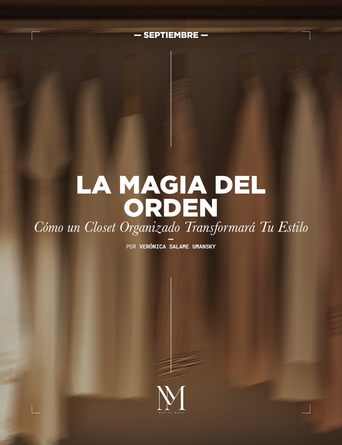 LA MAGIA DEL ORDEN: CÓMO UN CLOSET ORGANIZADO TRANSFORMARÁ TU ESTILO