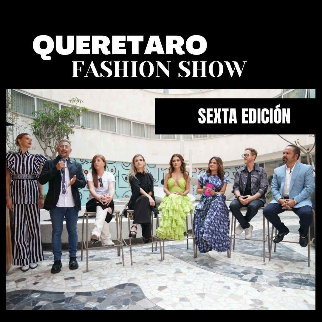 Querétaro Fashion Show anuncia su sexta edición